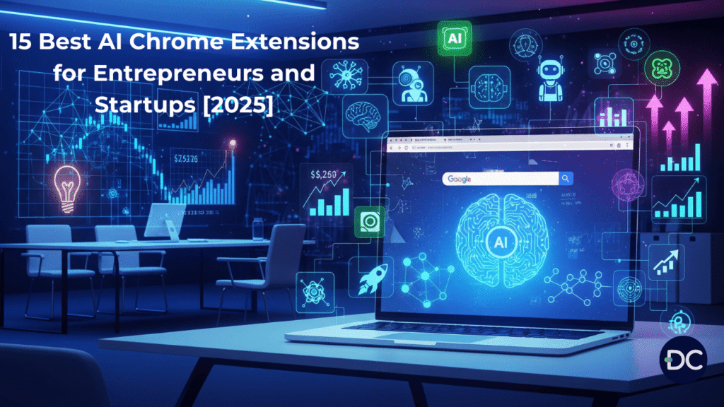 15 Best AI Chrome Extensions for Entrepreneurs and Startups [2025]